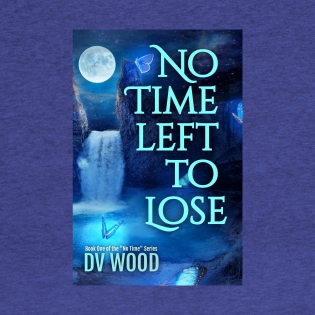 Book Cover - No Time Left To Lose by DV_Wood